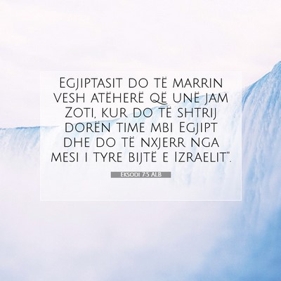 Picture 07 - Eksodi 7:5 ALB - Egjiptasit do të marrin vesh atëherë që unë - Bible Verse Picture