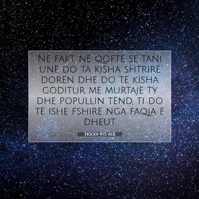 Picture 07 - Eksodi 9:15 ALB - Në fakt, në qoftë se tani unë do ta kisha - Bible Verse Picture