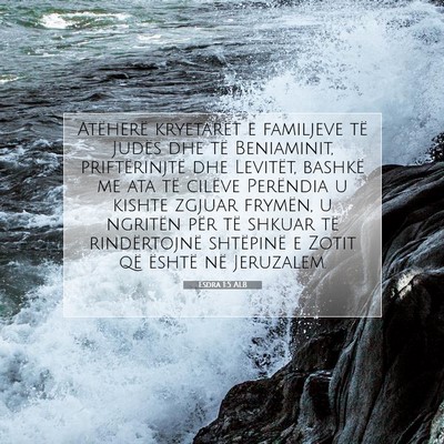 Picture 07 - Esdra 1:5 ALB - Atëherë kryetarët e familjeve të Judës dhe - Bible Verse Picture