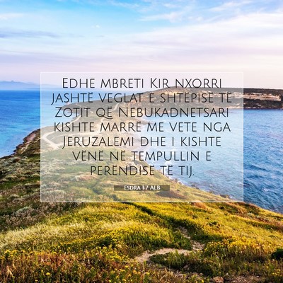 Picture 07 - Esdra 1:7 ALB - Edhe mbreti Kir nxorri jashtë veglat e - Bible Verse Picture