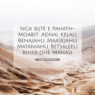 Picture 07 - Esdra 10:30 ALB - Nga bijtë e Pahath-Moabit: Adnai, Kelali, - Bible Verse Picture