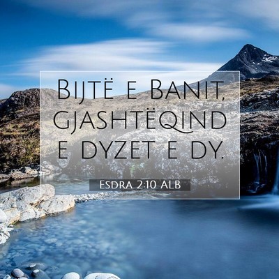 Picture 07 - Esdra 2:10 ALB - Bijtë e Banit, gjashtëqind e dyzet e - Bible Verse Picture