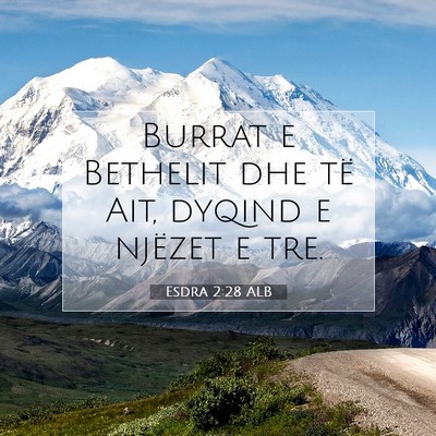 Picture 07 - Esdra 2:28 ALB - Burrat e Bethelit dhe të Ait, dyqind e njëzet e - Bible Verse Picture