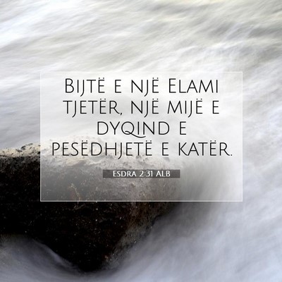 Picture 07 - Esdra 2:31 ALB - Bijtë e një Elami tjetër, një mijë e dyqind - Bible Verse Picture