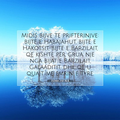 Picture 07 - Esdra 2:61 ALB - Midis bijve të priftërinjve: bijtë e - Bible Verse Picture