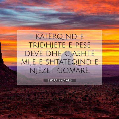 Picture 07 - Esdra 2:67 ALB - katërqind e tridhjetë e pesë deve dhe gjashtë - Bible Verse Picture