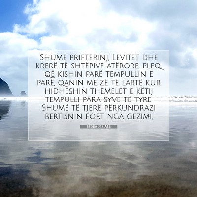 Picture 07 - Esdra 3:12 ALB - Shumë priftërinj, Levitët dhe krerë të - Bible Verse Picture