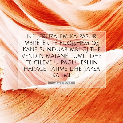 Picture 07 - Esdra 4:20 ALB - Në Jeruzalem ka pasur mbretër të fuqishëm që - Bible Verse Picture