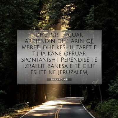 Picture 07 - Esdra 7:15 ALB - dhe për t’i çuar argjendin dhe arin që - Bible Verse Picture