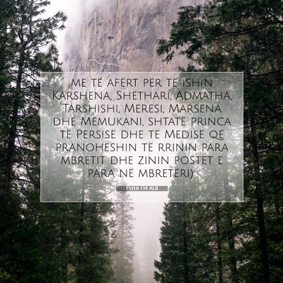 Picture 07 - Ester 1:14 ALB - me të afërt për të ishin Karshena, Shethari, - Bible Verse Picture