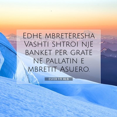 Picture 07 - Ester 1:9 ALB - Edhe mbretëresha Vashti shtroi një banket për - Bible Verse Picture