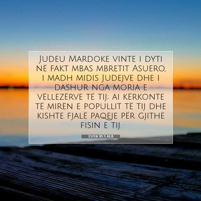 Picture 07 - Ester 10:3 ALB - Judeu Mardoke vinte i dyti në fakt mbas mbretit - Bible Verse Picture