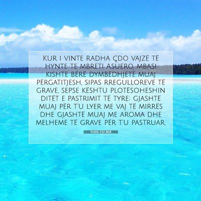 Picture 07 - Ester 2:12 ALB - Kur i vinte radha çdo vajzë të hynte te mbreti - Bible Verse Picture