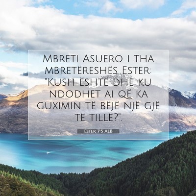 Picture 07 - Ester 7:5 ALB - Mbreti Asuero i tha mbretëreshës Ester: 