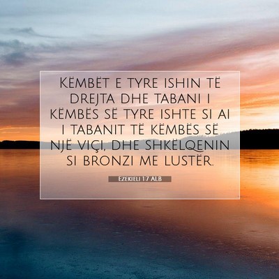 Picture 07 - Ezekieli 1:7 ALB - Këmbët e tyre ishin të drejta dhe tabani i - Bible Verse Picture