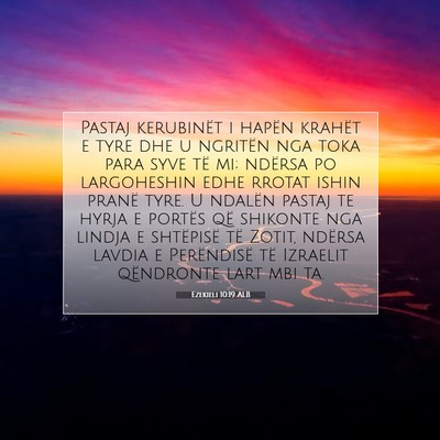 Picture 07 - Ezekieli 10:19 ALB - Pastaj kerubinët i hapën krahët e tyre dhe u - Bible Verse Picture