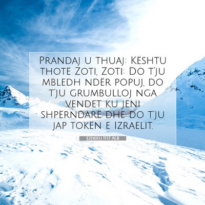 Picture 07 - Ezekieli 11:17 ALB - Prandaj u thuaj: Kështu thotë Zoti, Zoti: Do - Bible Verse Picture