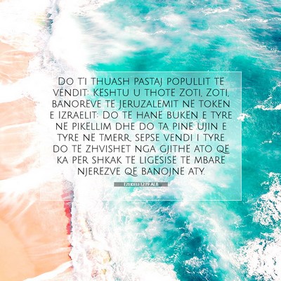 Picture 07 - Ezekieli 12:19 ALB - Do t’i thuash pastaj popullit të vendit: - Bible Verse Picture
