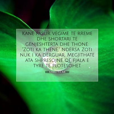 Picture 07 - Ezekieli 13:6 ALB - Kanë pasur vegime të rreme dhe shortari të - Bible Verse Picture