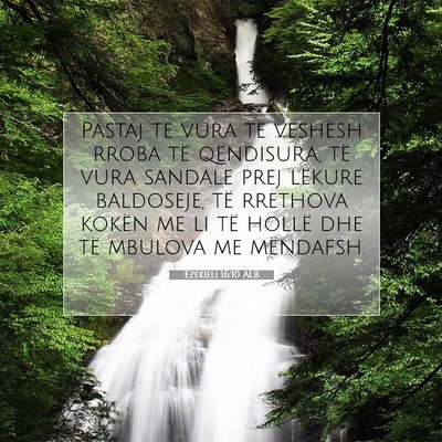 Picture 07 - Ezekieli 16:10 ALB - Pastaj të vura të veshësh rroba të - Bible Verse Picture