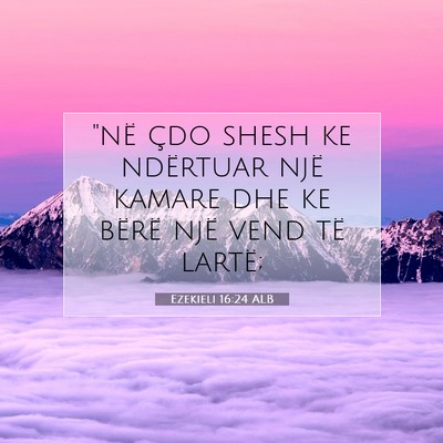 Picture 07 - Ezekieli 16:24 ALB - 