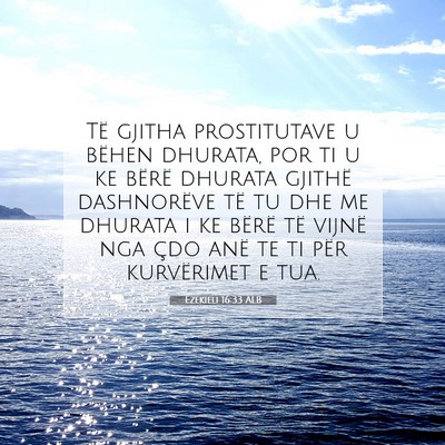 Picture 07 - Ezekieli 16:33 ALB - Të gjitha prostitutave u bëhen dhurata, por ti - Bible Verse Picture