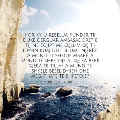 Picture 07 - Ezekieli 17:15 ALB - Por ky u rebelua kundër tij duke dërguar - Bible Verse Picture