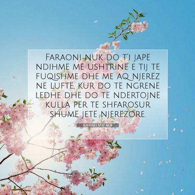 Picture 07 - Ezekieli 17:17 ALB - Faraoni nuk do t’i japë ndihmë me ushtrinë e - Bible Verse Picture