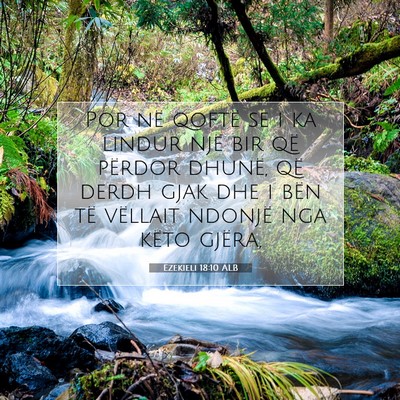 Picture 07 - Ezekieli 18:10 ALB - Por në qoftë se i ka lindur një bir që - Bible Verse Picture