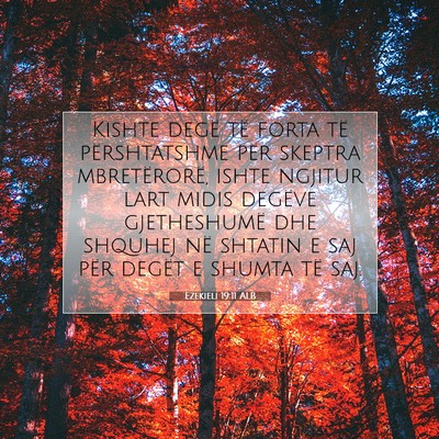 Picture 07 - Ezekieli 19:11 ALB - Kishte degë të forta të përshtatshme për - Bible Verse Picture