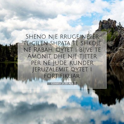 Picture 07 - Ezekieli 21:20 ALB - Shëno një rrugë nëpër të cilën shpata të - Bible Verse Picture