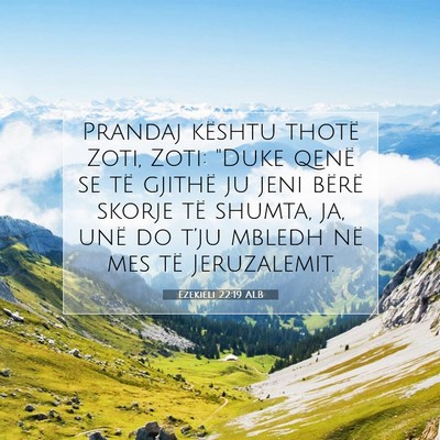 Picture 07 - Ezekieli 22:19 ALB - Prandaj kështu thotë Zoti, Zoti: 