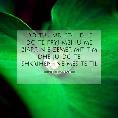 Picture 07 - Ezekieli 22:21 ALB - Do t’ju mbledh dhe do të fryj mbi ju me - Bible Verse Picture