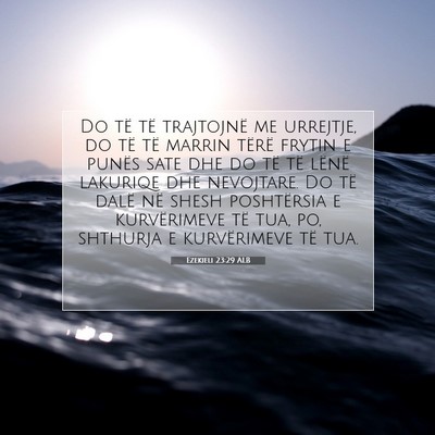 Picture 07 - Ezekieli 23:29 ALB - Do të të trajtojnë me urrejtje, do të të - Bible Verse Picture