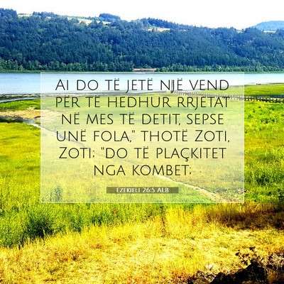 Picture 07 - Ezekieli 26:5 ALB - Ai do të jetë një vend për të hedhur rrjetat - Bible Verse Picture