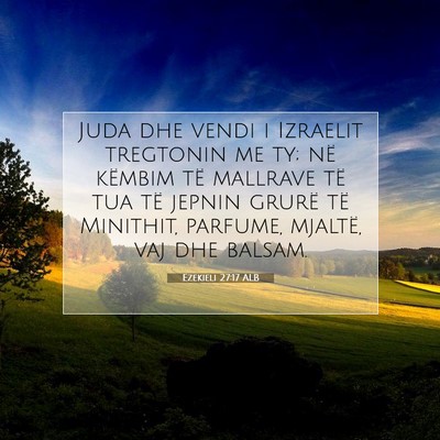 Picture 07 - Ezekieli 27:17 ALB - Juda dhe vendi i Izraelit tregtonin me ty; në - Bible Verse Picture