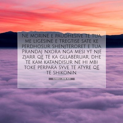 Picture 07 - Ezekieli 28:18 ALB - Në morinë e paudhësive të tua, me ligësinë - Bible Verse Picture