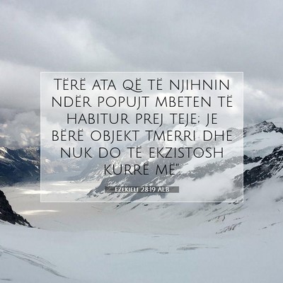 Picture 07 - Ezekieli 28:19 ALB - Tërë ata që të njihnin ndër popujt mbeten - Bible Verse Picture