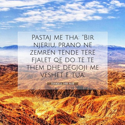 Picture 07 - Ezekieli 3:10 ALB - Pastaj më tha: 