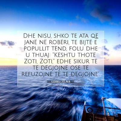 Picture 07 - Ezekieli 3:11 ALB - Dhe nisu, shko te ata që janë në robëri, te - Bible Verse Picture