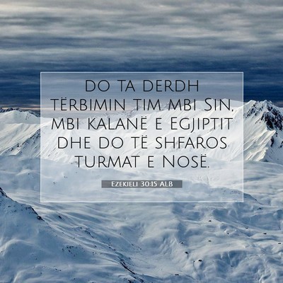 Picture 07 - Ezekieli 30:15 ALB - do ta derdh tërbimin tim mbi Sin, mbi kalanë e - Bible Verse Picture