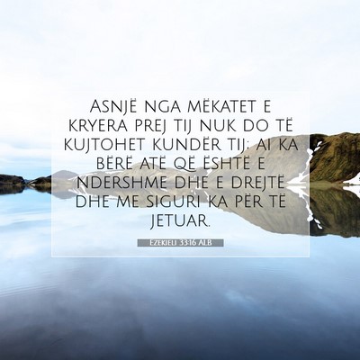 Picture 07 - Ezekieli 33:16 ALB - Asnjë nga mëkatet e kryera prej tij nuk do të - Bible Verse Picture