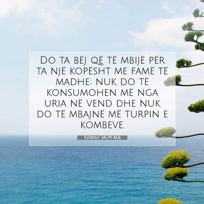Picture 07 - Ezekieli 34:29 ALB - Do ta bëj që të mbijë për ta një kopësht - Bible Verse Picture