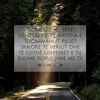 Picture 07 - Ezekieli 38:6 ALB - Gomeri dhe tërë ushtarët e tij, shtëpia e - Bible Verse Picture