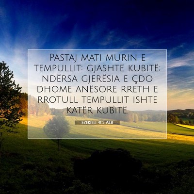Picture 07 - Ezekieli 41:5 ALB - Pastaj mati murin e tempullit: gjashtë kubitë; - Bible Verse Picture