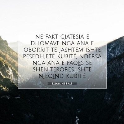 Picture 07 - Ezekieli 42:8 ALB - në fakt gjatësia e dhomave nga ana e oborrit - Bible Verse Picture