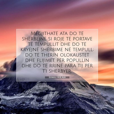 Picture 07 - Ezekieli 44:11 ALB - Megjithatë ata do të shërbejnë si roje të - Bible Verse Picture