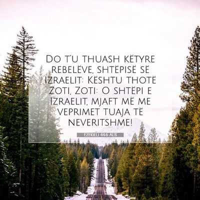 Picture 07 - Ezekieli 44:6 ALB - Do t’u thuash këtyre rebelëve, shtëpisë së - Bible Verse Picture