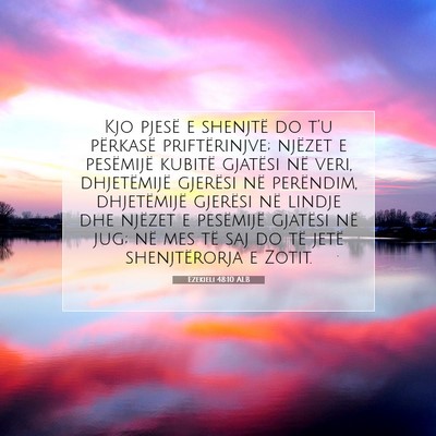 Picture 07 - Ezekieli 48:10 ALB - Kjo pjesë e shenjtë do t’u përkasë - Bible Verse Picture