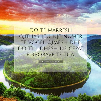 Picture 07 - Ezekieli 5:3 ALB - Do të marrësh gjithashtu një numër të vogël - Bible Verse Picture